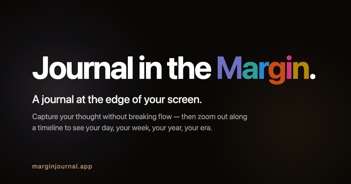 Margin — A journal at the edge of your screen.